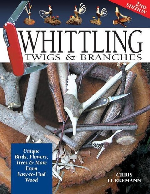 Whittling Twigs & Branches - 2nd Edition