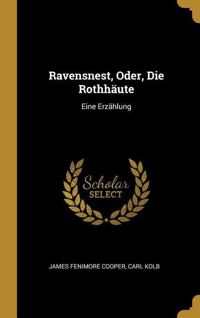 Ravensnest, Oder, Die Rothhäute