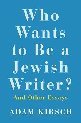 Who Wants to Be a Jewish Writer?