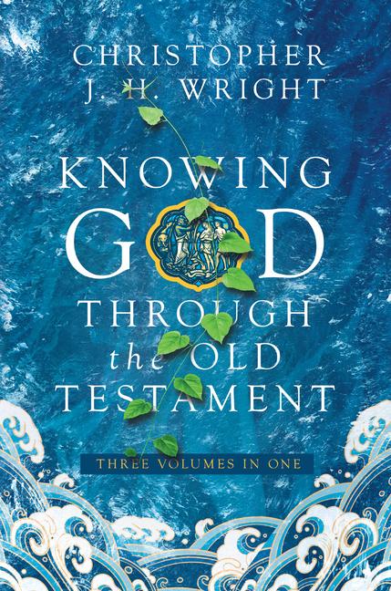 Knowing God Through the Old Testament