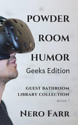 Powder Room Humor: Guest Bathroom Library Collection - Geeks Edition