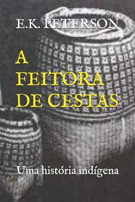 A Feitora de Cestas: Uma Hist