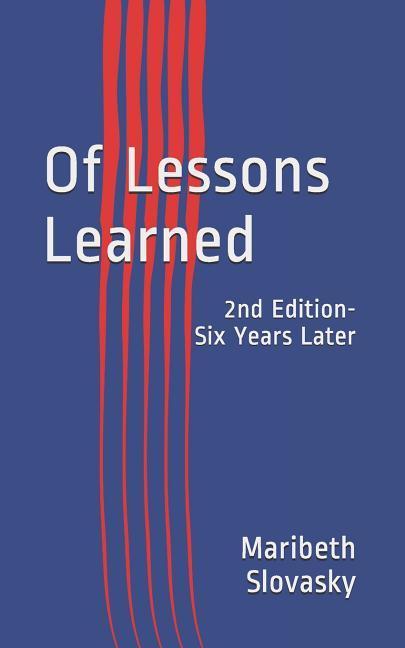 Of Lessons Learned: 2nd Edition- Six Years Later