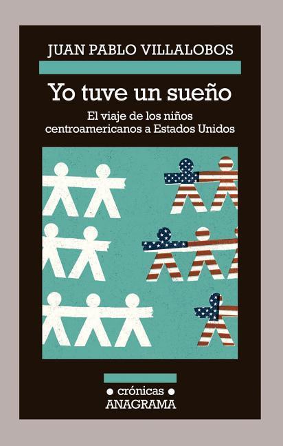 Yo Tuve un Sueno: El Viaje de los Ninos Centroamericanos A Estados Unidos