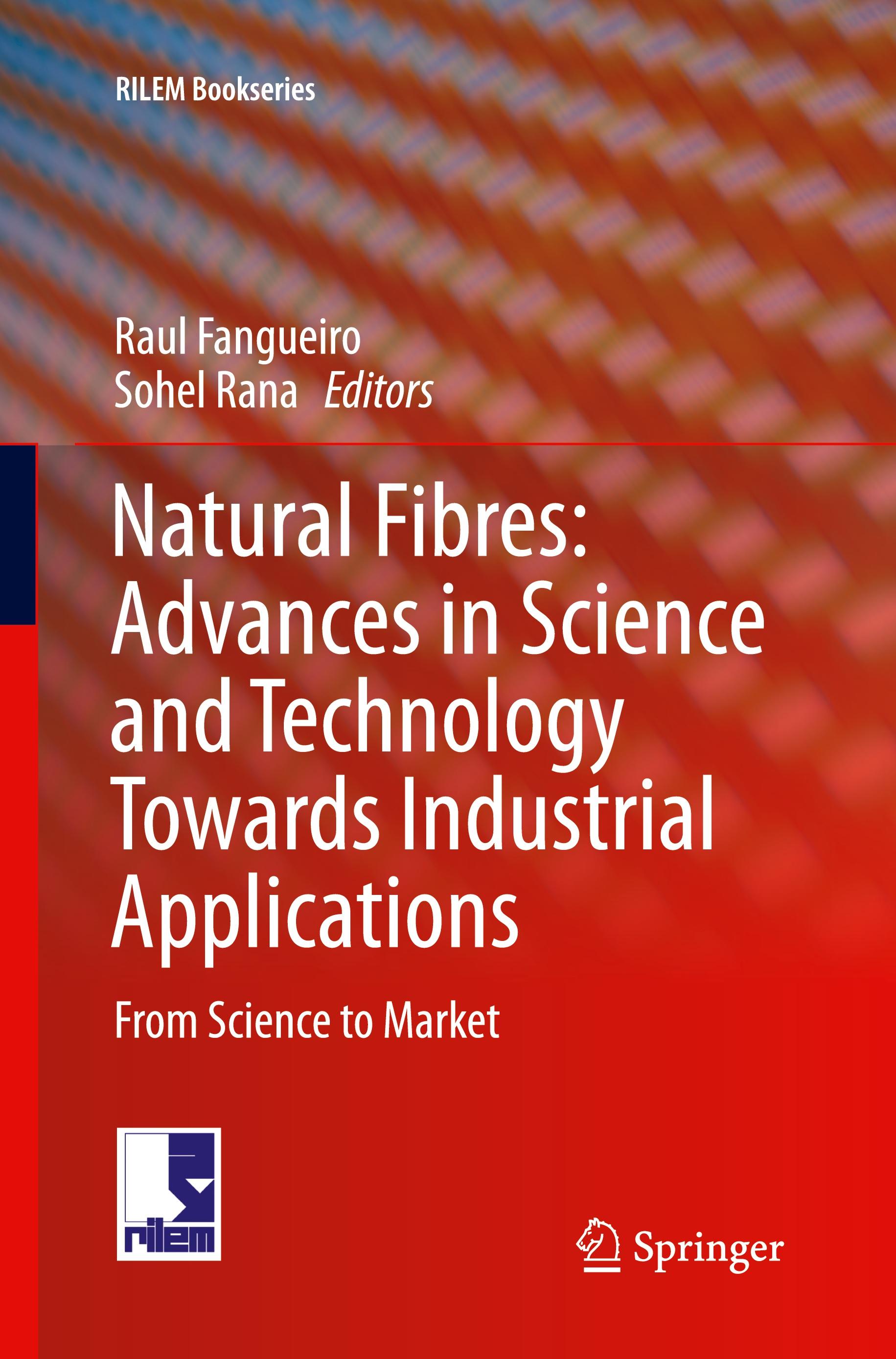 Natural Fibres: Advances in Science and Technology Towards Industrial Applications