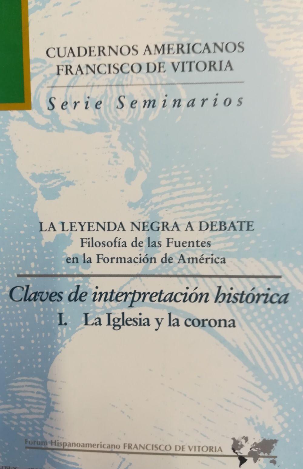 Claves de interpretación histórica la Iglesia y la Corona : la leyenda negra a debate