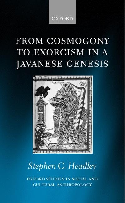 From Cosmogony to Exorcism in a Javanese Genesis