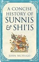 A Concise History of Sunnis and Shi`is