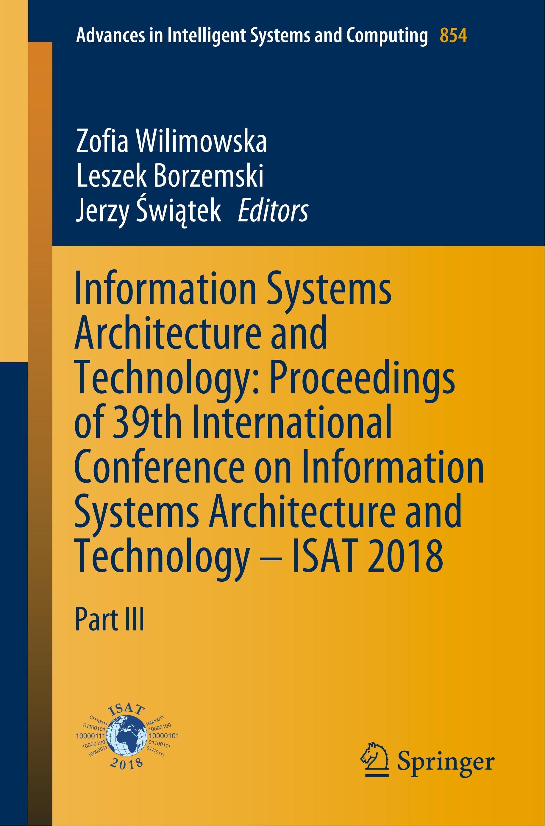 Information Systems Architecture and Technology: Proceedings of 39th International Conference on Information Systems Architecture and Technology ¿ ISAT 2018