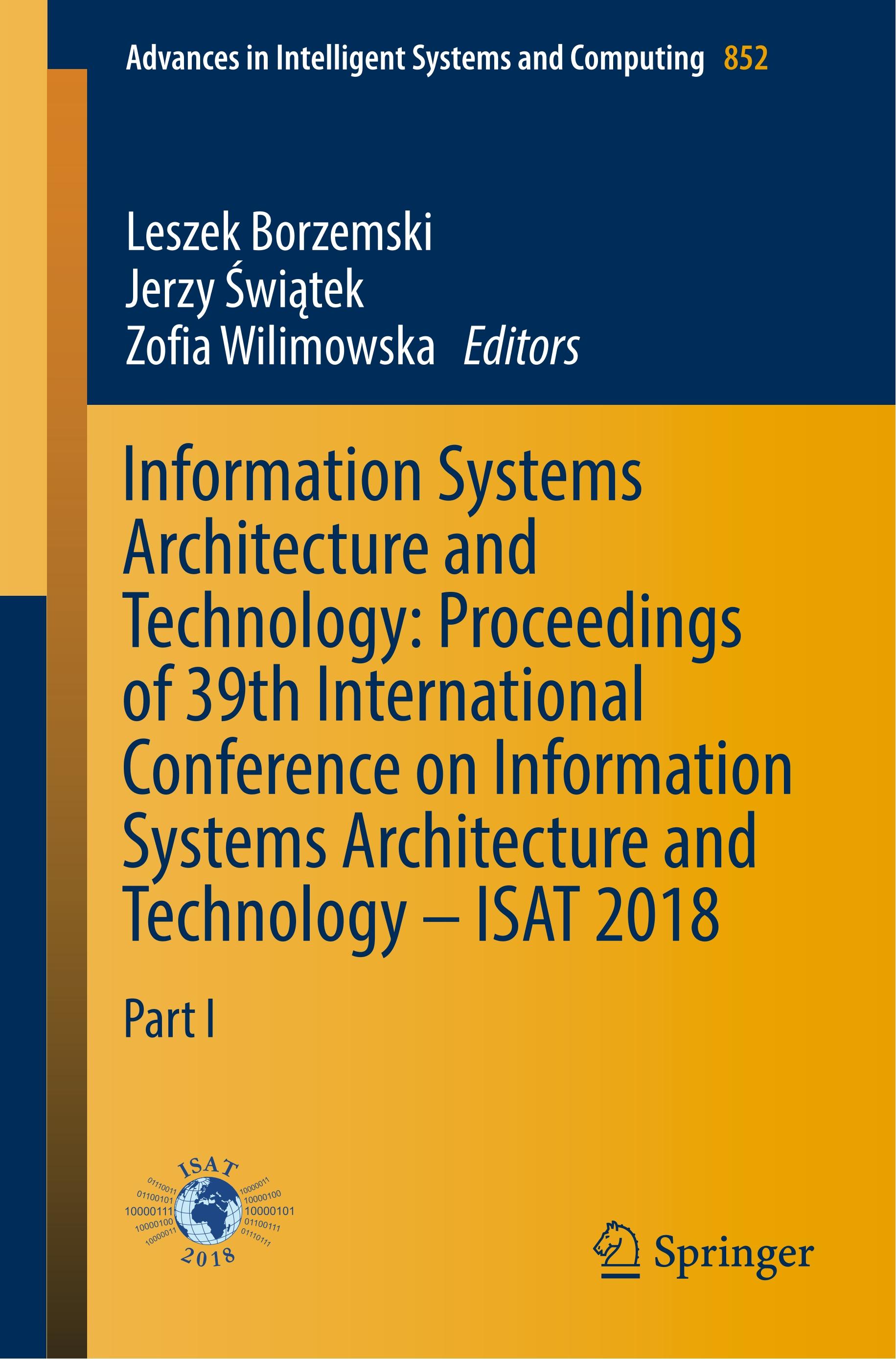 Information Systems Architecture and Technology: Proceedings of 39th International Conference on Information Systems Architecture and Technology ¿ ISAT 2018