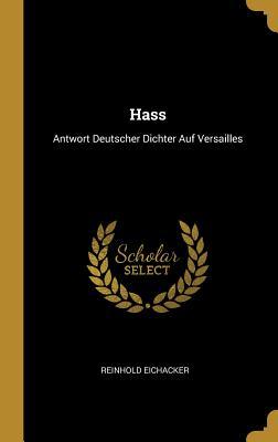 Hass: Antwort Deutscher Dichter Auf Versailles