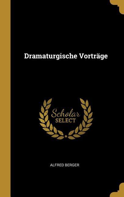 Dramaturgische Vorträge