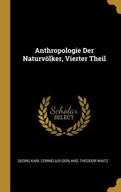 Anthropologie Der Naturvölker, Vierter Theil