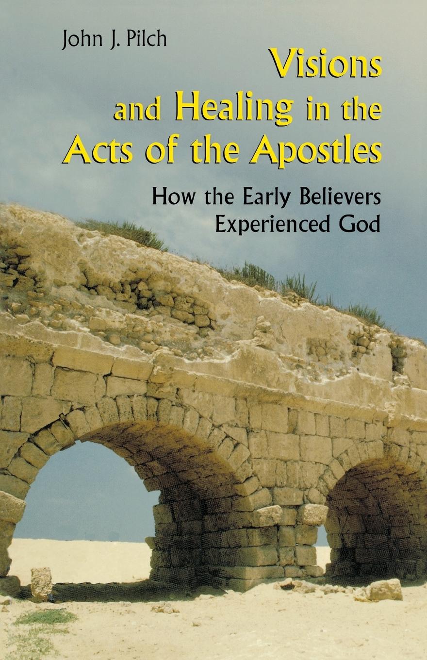 Visions and Healing in the Acts of the Apostles