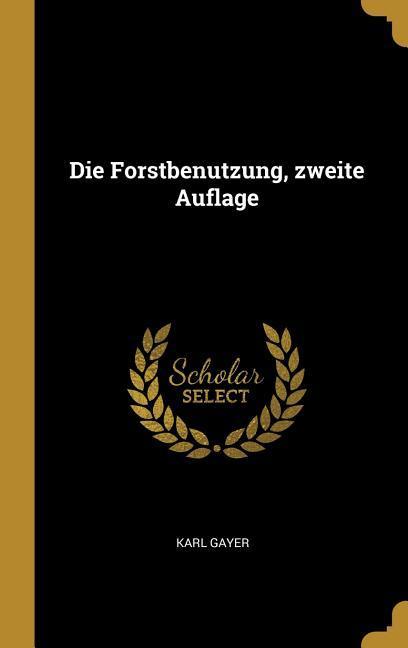 Die Forstbenutzung, zweite Auflage