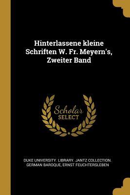 Hinterlassene Kleine Schriften W. Fr. Meyern's, Zweiter Band