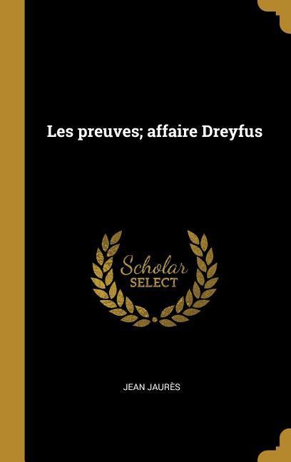 Les preuves; affaire Dreyfus