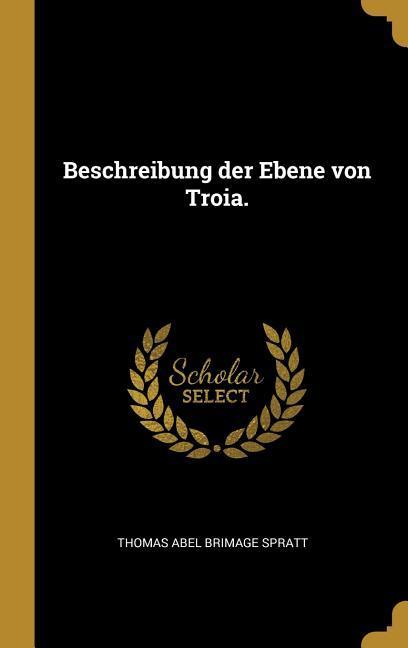 Beschreibung Der Ebene Von Troia.