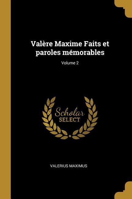 Valère Maxime Faits et paroles mémorables; Volume 2