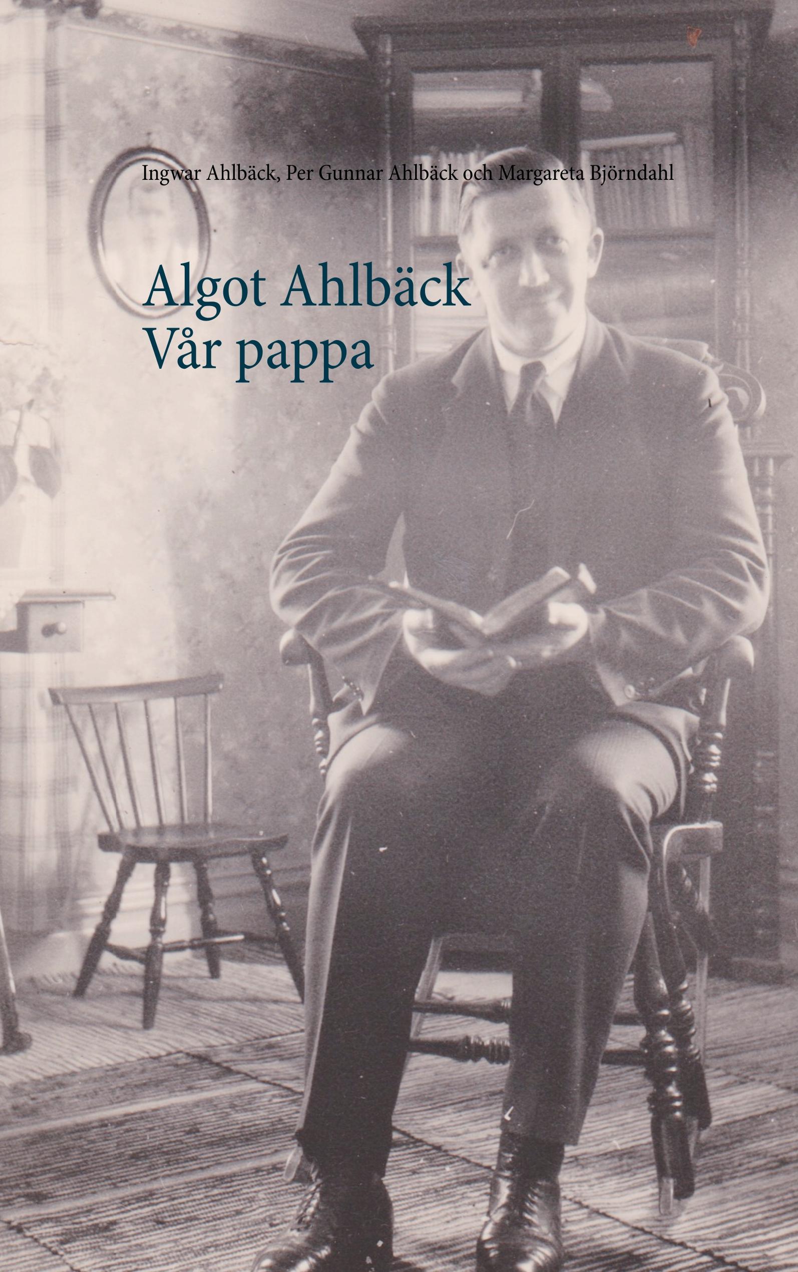 Algot Ahlbäck  Vår pappa