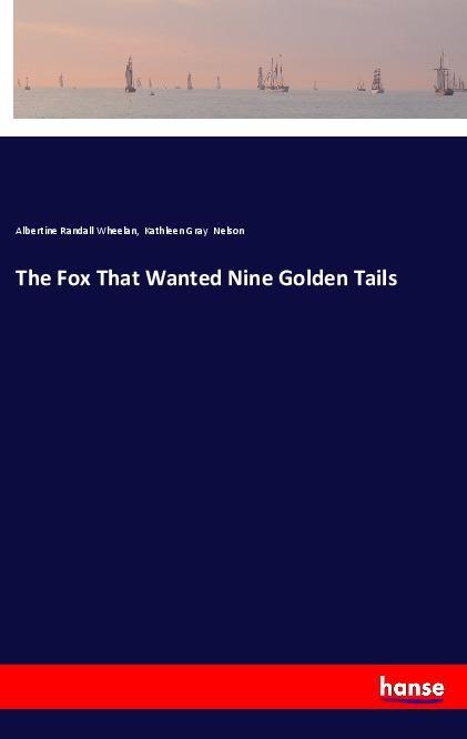 The Fox That Wanted Nine Golden Tails