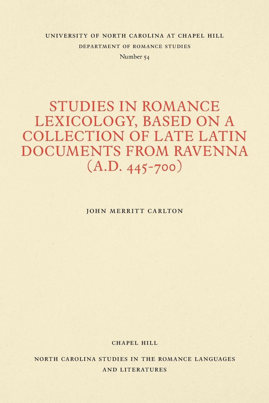 Studies in Romance Lexicology, Based on a Collection of Late Latin Documents from Ravenna (A.D. 445-700)