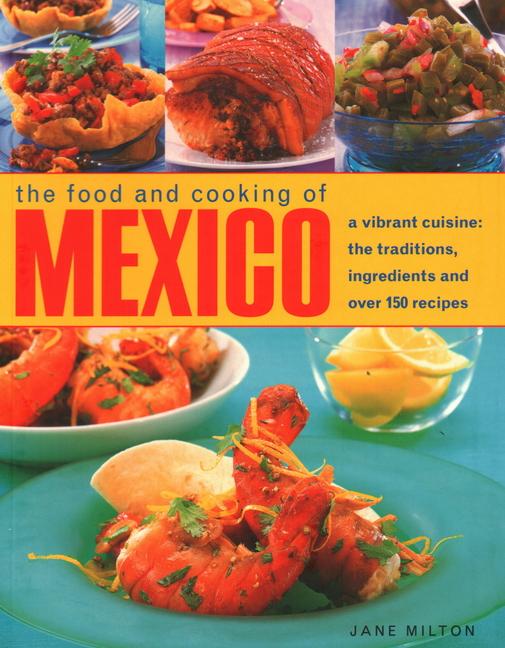 The Food and Cooking of Mexico