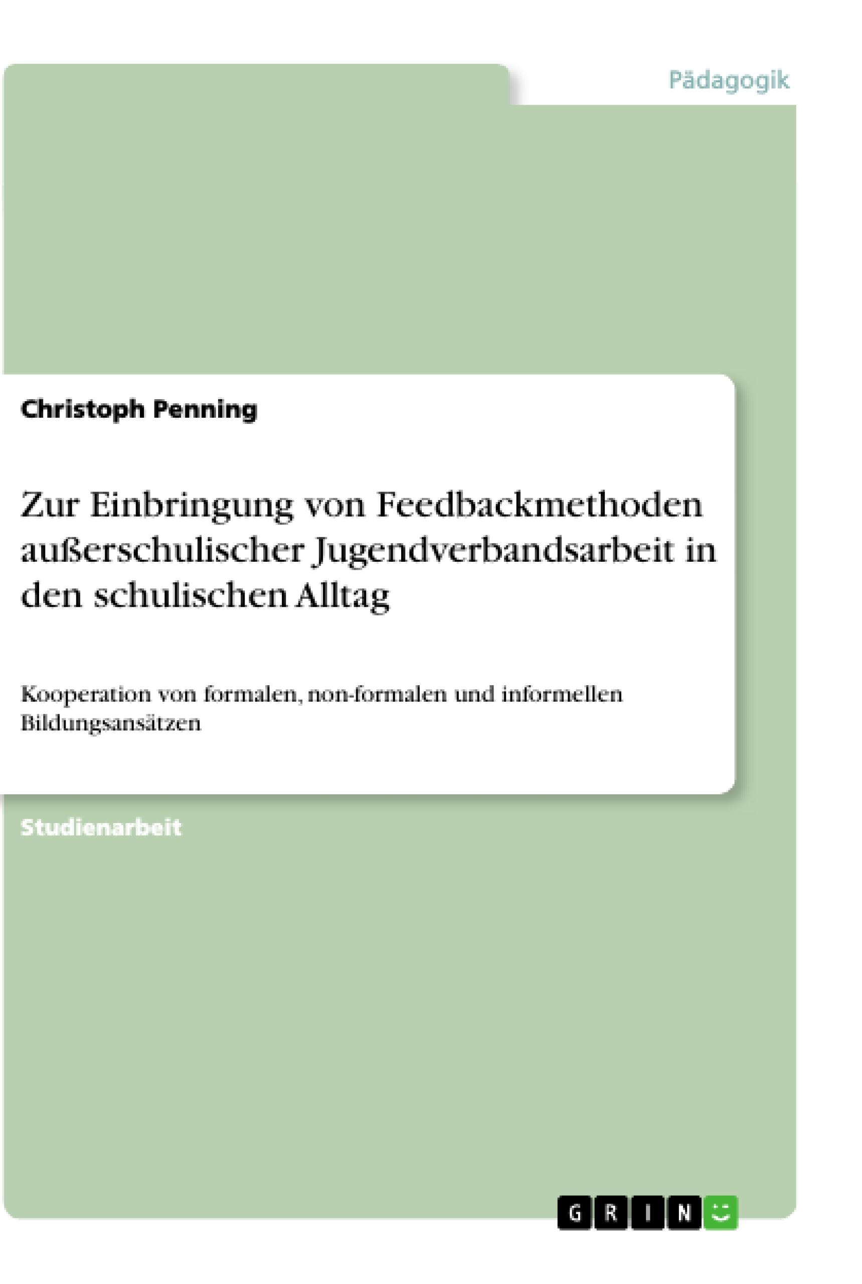 Zur Einbringung von Feedbackmethoden außerschulischer Jugendverbandsarbeit in den schulischen Alltag