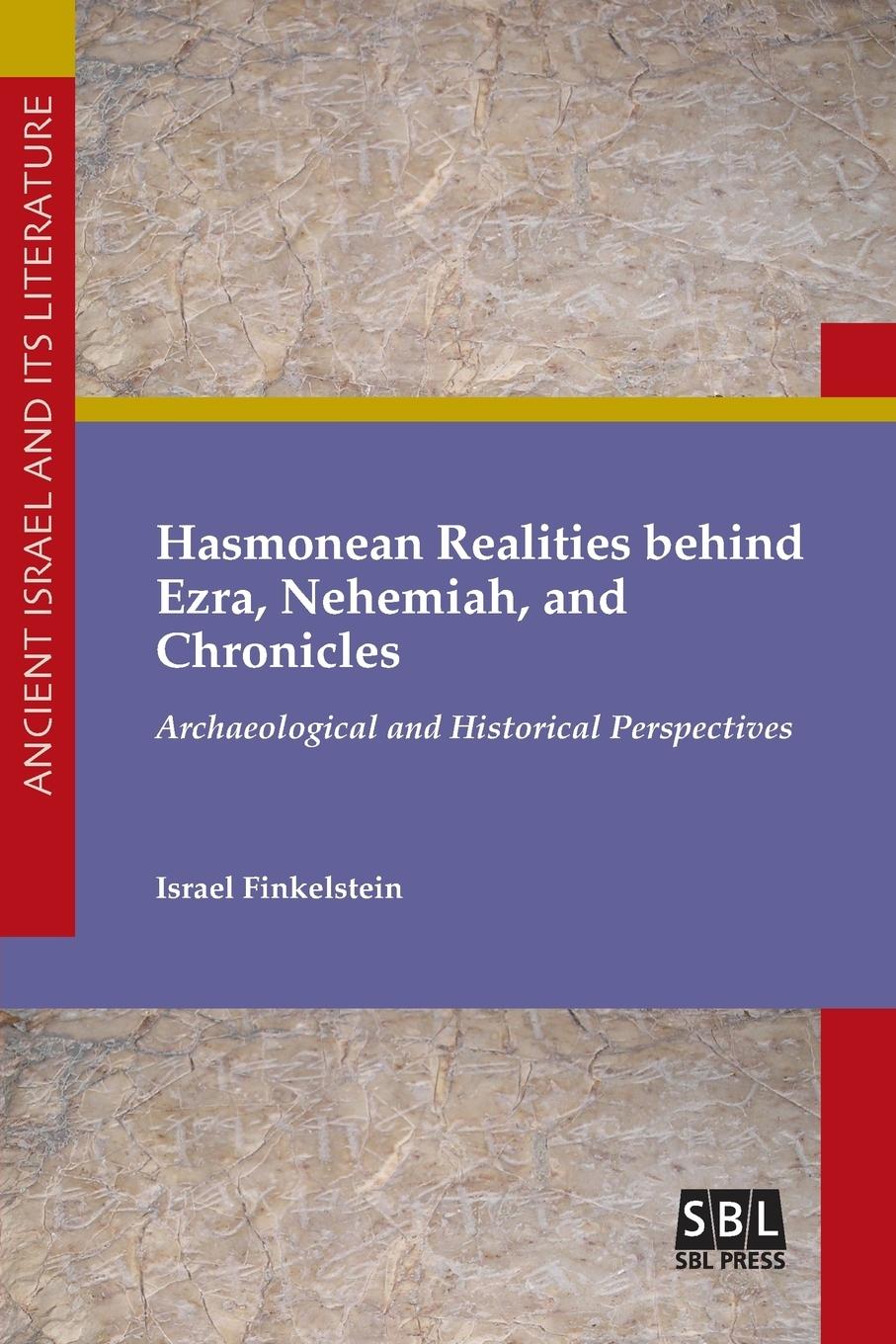 Hasmonean Realities behind Ezra, Nehemiah, and Chronicles