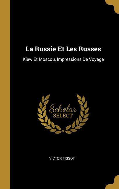 La Russie Et Les Russes