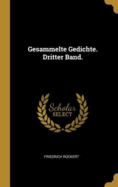 Gesammelte Gedichte. Dritter Band.