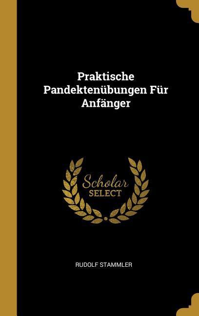 Praktische Pandektenübungen Für Anfänger