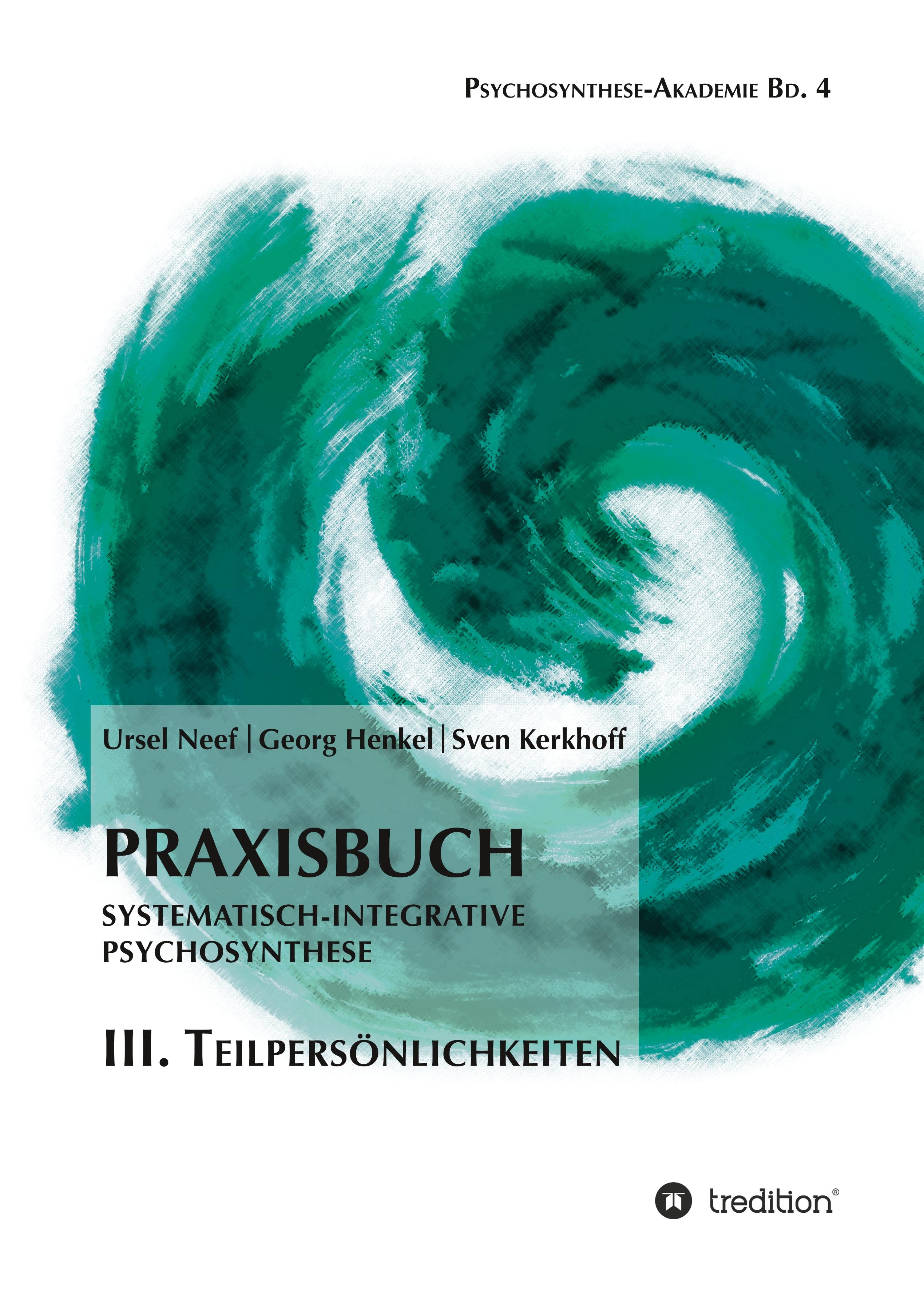 Praxisbuch Systematisch-Integrative Psychosynthese: III. Teilpersönlichkeiten