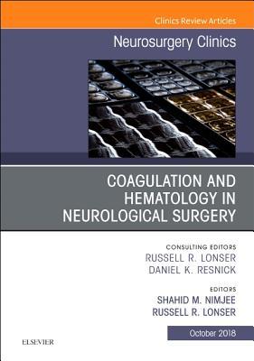 Coagulation and Hematology in Neurological Surgery, an Issue of Neurosurgery Clinics of North America