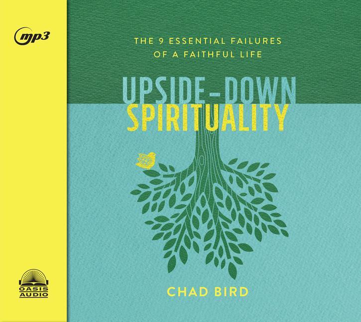 Upside-Down Spirituality: The 9 Essential Failures of a Faithful Life