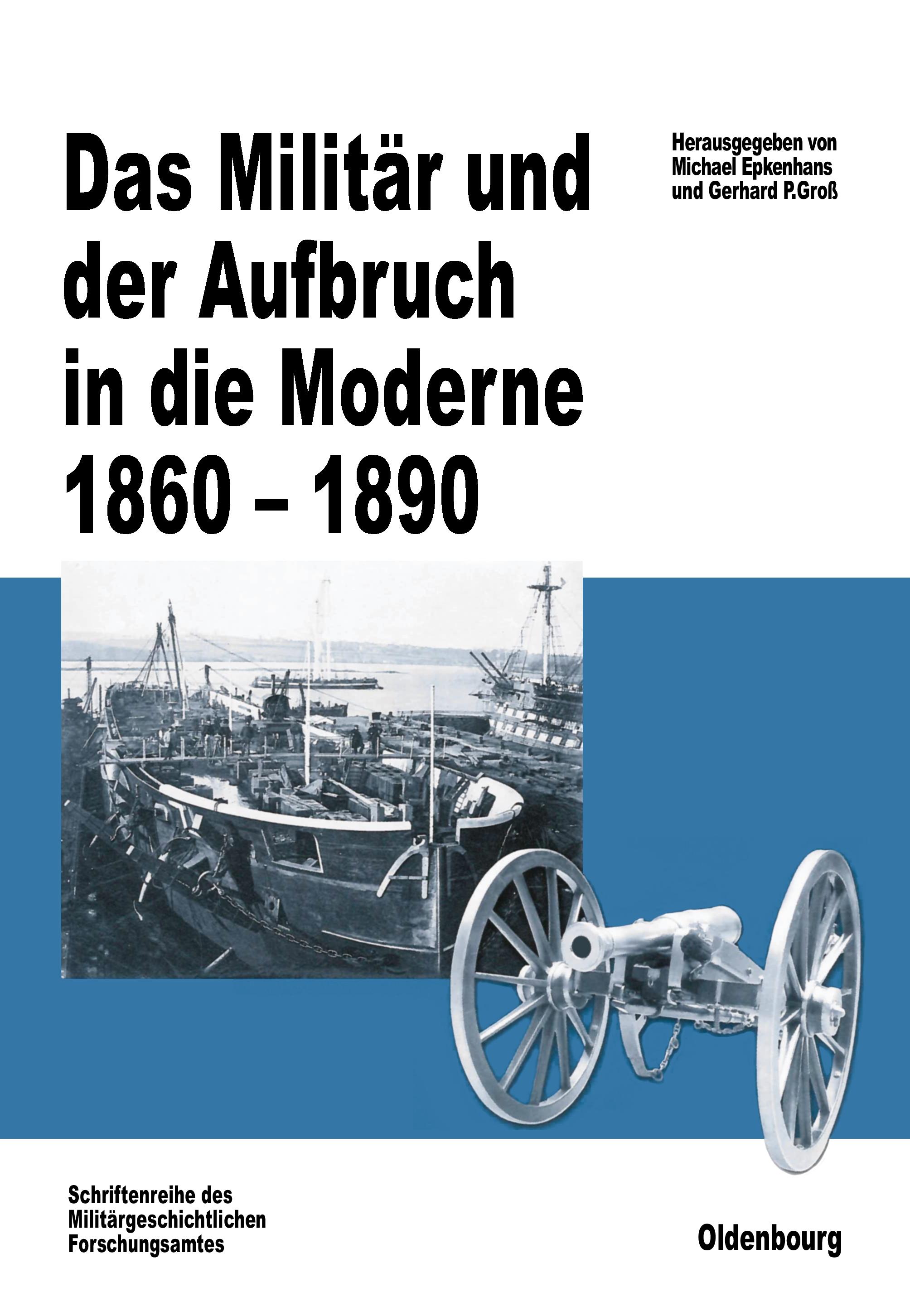 Das Militär und der Aufbruch in die Moderne 1860 bis 1890