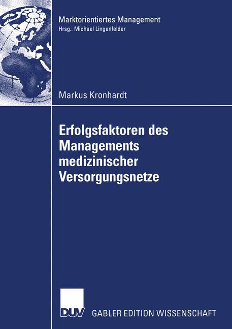 Erfolgsfaktoren des Managements medizinischer Versorgungsnetze