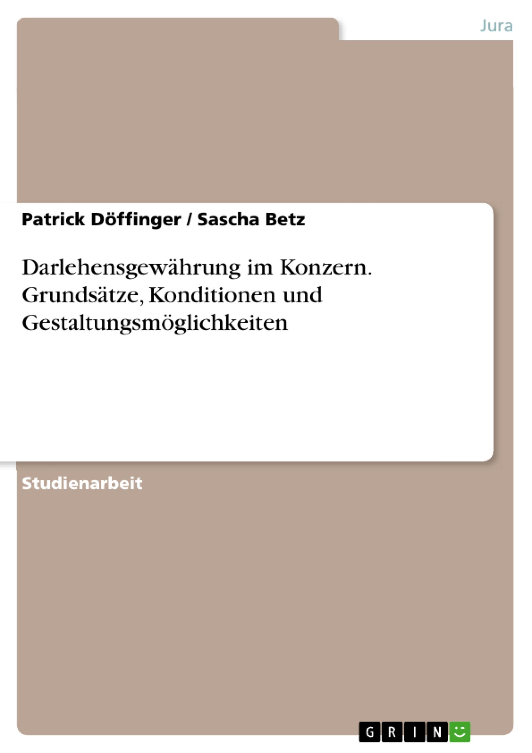 Darlehensgewährung im Konzern. Grundsätze, Konditionen und Gestaltungsmöglichkeiten