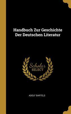 Handbuch Zur Geschichte Der Deutschen Literatur