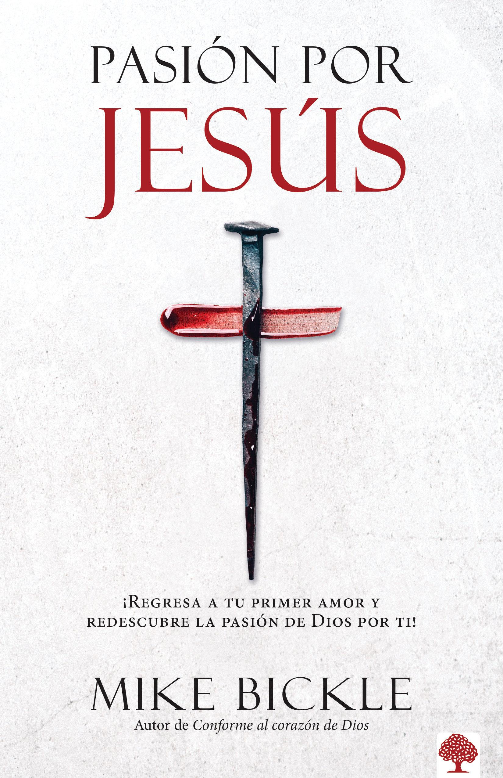 Pasión Por Jesús: ¡Regresa a Tu Primer Amor Y Redescubre La Pasión de Dios Por T I! / Passion for Jesus: Growing in Extravagant Love for God