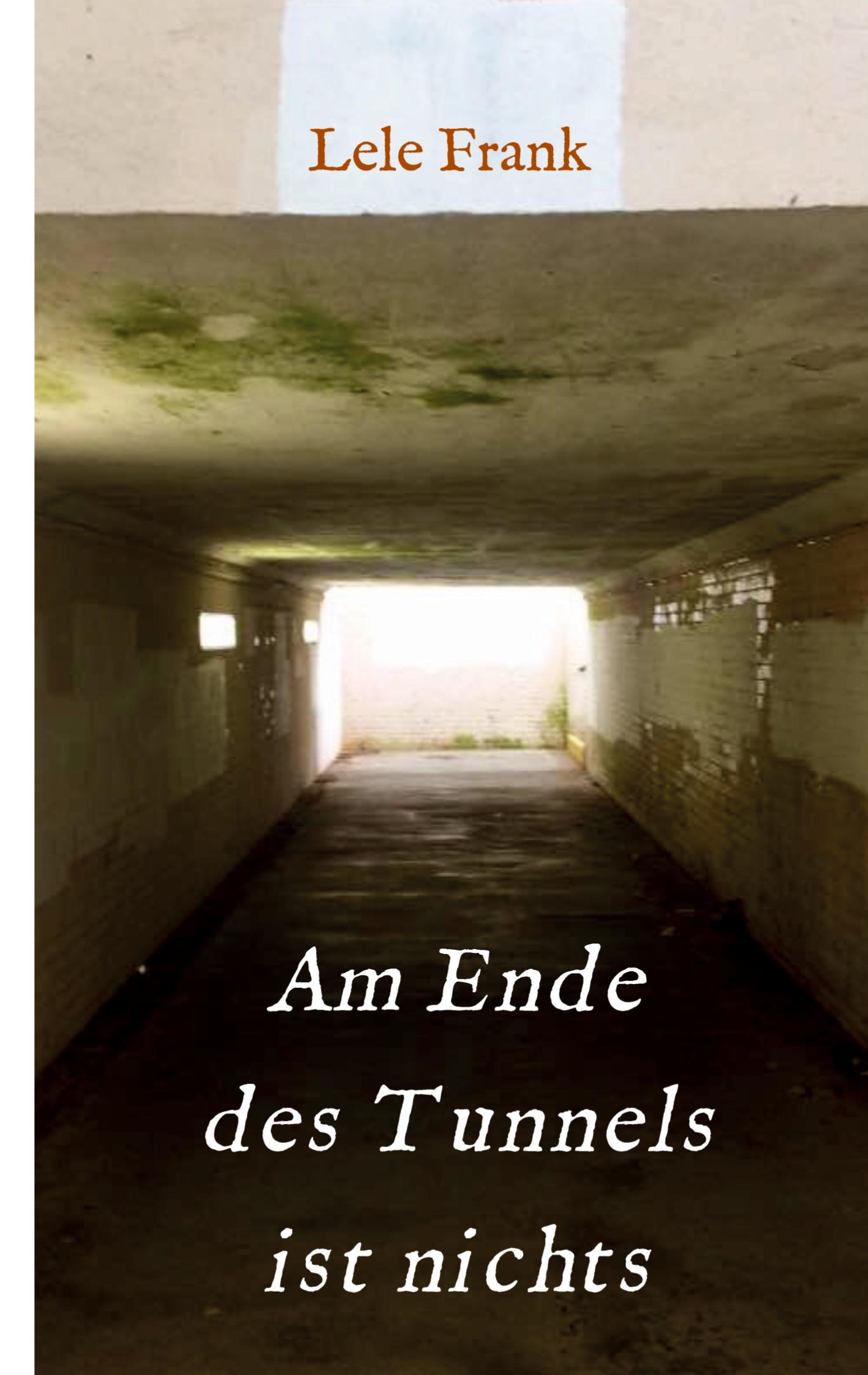 Am Ende des Tunnels ist nichts