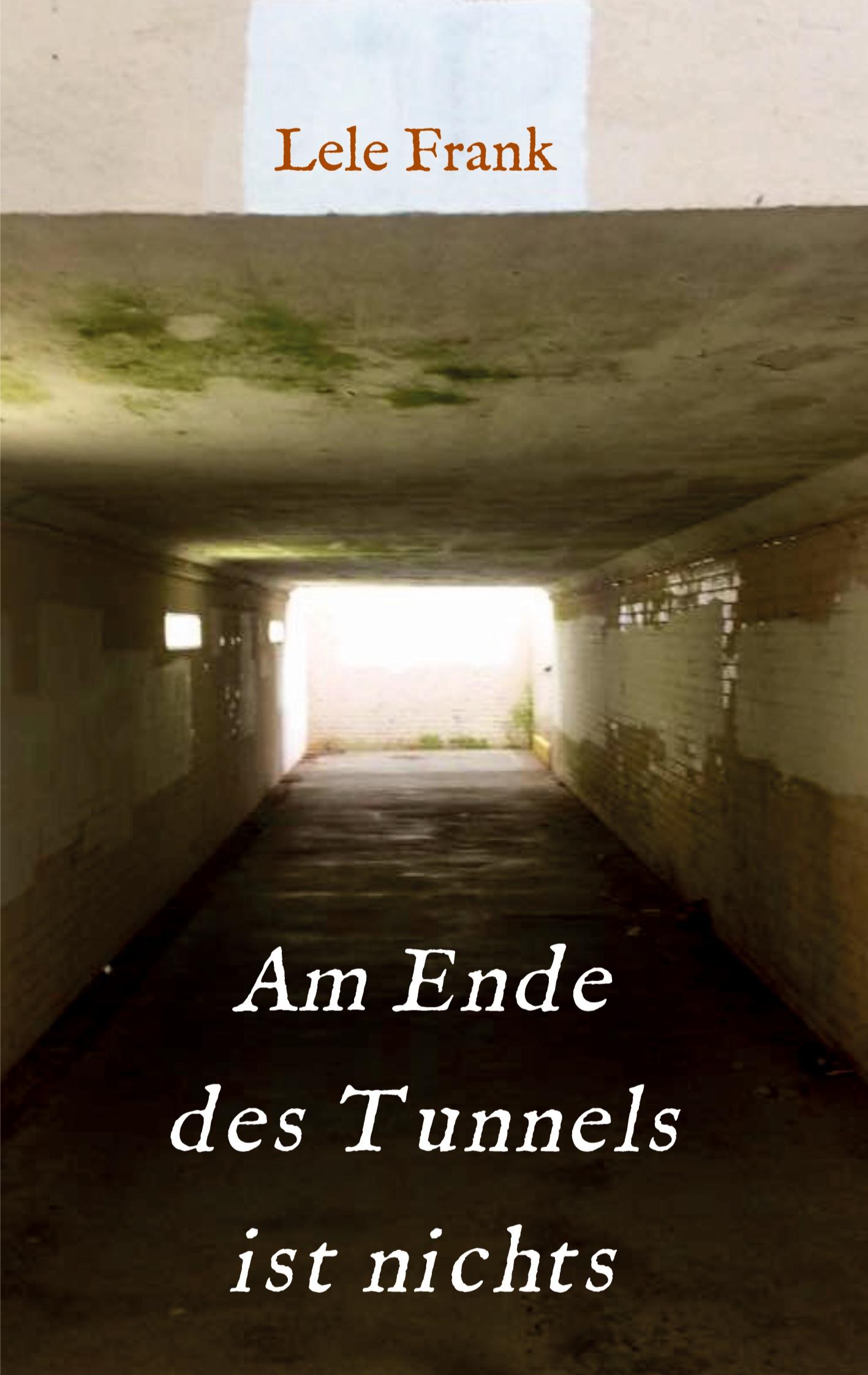 Am Ende des Tunnels ist nichts