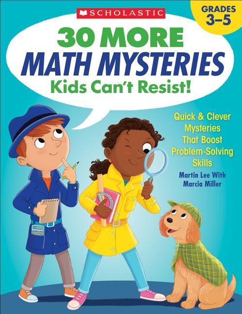 30 More Math Mysteries Kids Can't Resist!