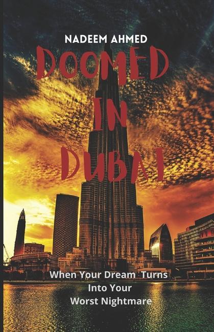 Doomed In Dubai: When Your Dream Turns Into Your Worst Nightmare