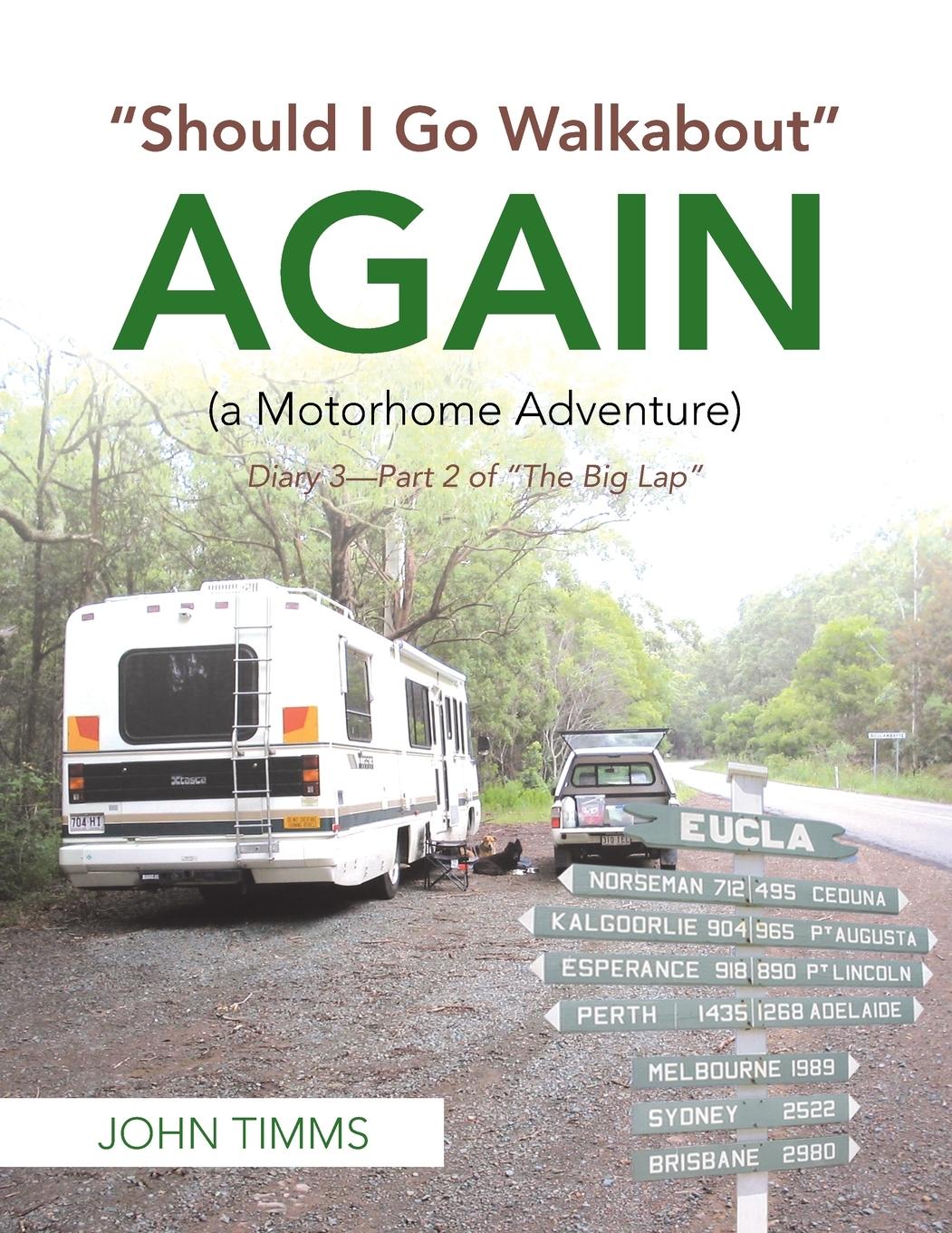 "Should I Go Walkabout" Again (A Motorhome Adventure)