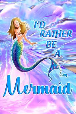 I'd Rather Be a Mermaid