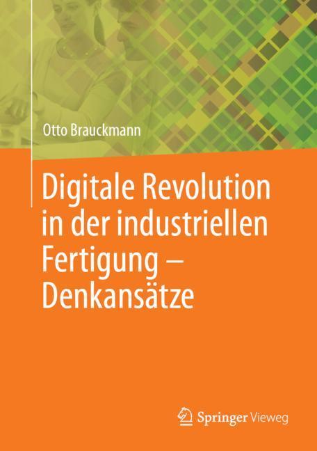 Digitale Revolution in der industriellen Fertigung ¿ Denkansätze