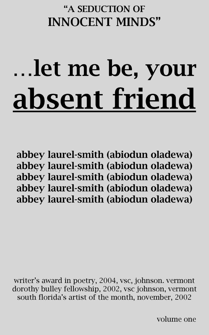 Let Me Be Your Absent Friend