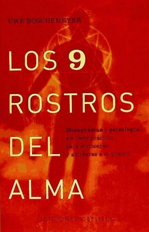 Los nueve rostros del alma : eneagramas y psicología, un libro práctico para conocerse y ayudarse a sí mismo