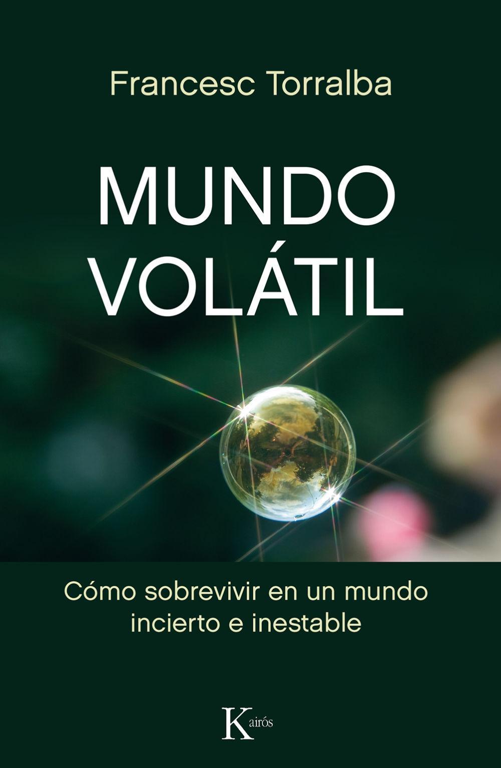 Mundo volátil : cómo sobrevivir en un mundo incierto e inestable